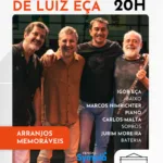 Cartaz do show Nas Notas de Luiz Eça – Arranjos Memoráveis, com Igor Eça, Marcos Nimrichter, Carlos Malta e Jurim Moreira, no Acaso Cultural