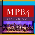 Arte de divulgação do MPB4 Sinfônico com foto do grupo e da Orquestra Petrobras Sinfônica no palco, 28 de outubro, quarta, 20h, Teatro Riachuelo Rio
